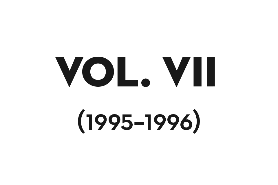 Volume VII (1995–1996)