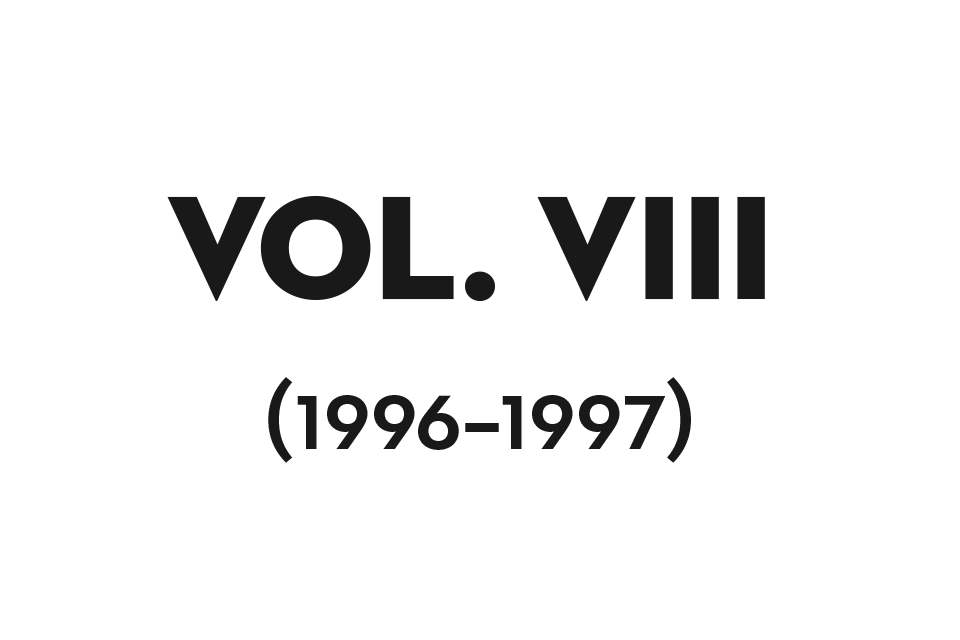 Volume VIII (1996–1997)
